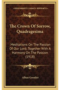 Crown Of Sorrow, Quadragesima