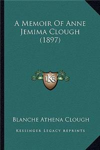 A Memoir Of Anne Jemima Clough (1897)