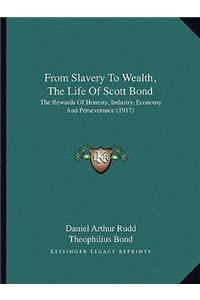From Slavery to Wealth, the Life of Scott Bond