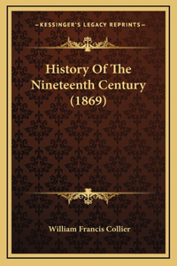 History Of The Nineteenth Century (1869)