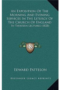 An Exposition Of The Morning And Evening Services In The Liturgy Of The Church Of England