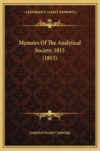 Memoirs Of The Analytical Society, 1813 (1813)