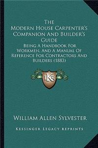 Modern House Carpenter's Companion And Builder's Guide