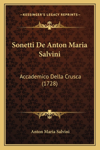 Sonetti De Anton Maria Salvini: Accademico Della Crusca (1728)