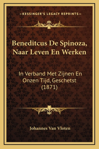 Beneditcus De Spinoza, Naar Leven En Werken
