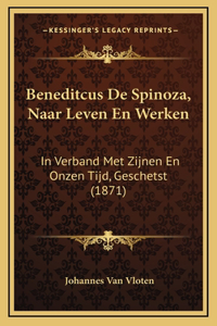 Beneditcus De Spinoza, Naar Leven En Werken