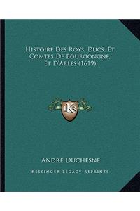 Histoire Des Roys, Ducs, Et Comtes De Bourgongne, Et D'Arles (1619)
