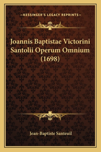 Joannis Baptistae Victorini Santolii Operum Omnium (1698)