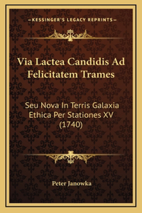 Via Lactea Candidis Ad Felicitatem Trames