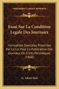 Essai Sur La Condition Legale Des Journaux