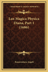 Lux Magica Physica Diana, Part 1 (1686)