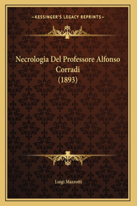 Necrologia Del Professore Alfonso Corradi (1893)