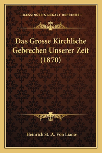 Grosse Kirchliche Gebrechen Unserer Zeit (1870)