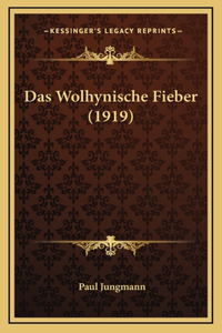 Das Wolhynische Fieber (1919)
