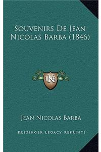 Souvenirs De Jean Nicolas Barba (1846)