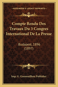 Compte Rendu Des Travaux Du 3 Congres International de La Presse