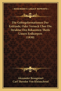 Gebirgsformationen Der Erdrinde, Oder Versuch Uber Die Struktur Des Bekannten Theils Unsers Erdkorpers (1830)