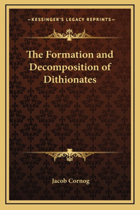 The Formation and Decomposition of Dithionates