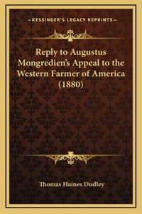 Reply to Augustus Mongredien's Appeal to the Western Farmer of America (1880)