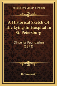 A Historical Sketch Of The Lying-In Hospital In St. Petersburg