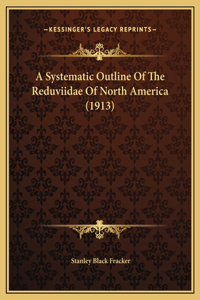 A Systematic Outline Of The Reduviidae Of North America (1913)