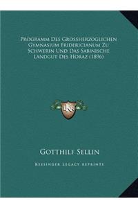 Programm Des Grossherzoglichen Gymnasium Fridericianum Zu Schwerin Und Das Sabinische Landgut Des Horaz (1896)