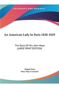 An American Lady in Paris 1828-1829: The Diary of Mrs. John Mayo (Large Print Edition)