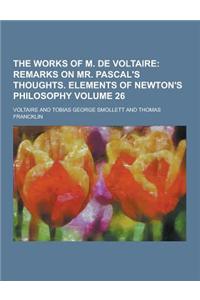 The Works of M. de Voltaire Volume 26
