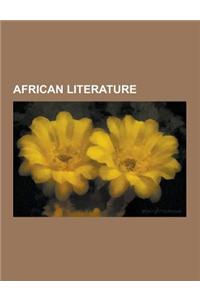 African Literature: African Comics, African Fairy Tales, African Literary Awards, African Literature Stubs, African Plays, African Writers