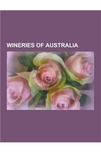Wineries of Australia: Wineries in New South Wales, Wineries in South Australia, Wineries in Tasmania, Wineries in Victoria (Australia), Wine