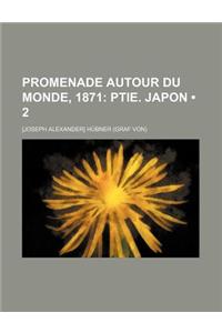 Promenade Autour Du Monde, 1871 (2); Ptie. Japon