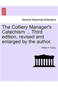 The Colliery Manager's Catechism ... Third Edition, Revised and Enlarged by the Author.