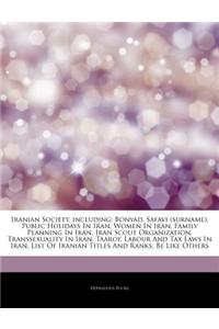 Articles on Iranian Society, Including: Bonyad, Safavi (Surname), Public Holidays in Iran, Women in Iran, Family Planning in Iran, Iran Scout Organiza