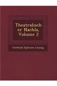 Theatralischer Nachla, Volume 2