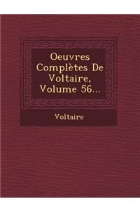 Oeuvres Completes de Voltaire, Volume 56...