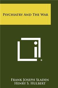 Psychiatry and the War