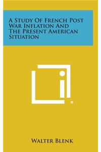 A Study of French Post War Inflation and the Present American Situation