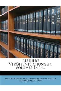 Kleinere Veröffentlichungen, Volumes 13-14...