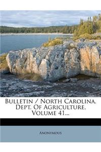 Bulletin / North Carolina. Dept. of Agriculture, Volume 41...