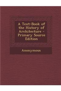 A Text-Book of the History of Architecture