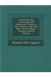 Geschichte Des Aufstandes Des Polnischen Volkes in Den Jahren 1830 Und 1831, Erster Band
