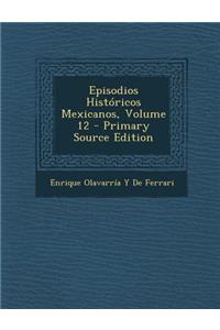 Episodios Historicos Mexicanos, Volume 12