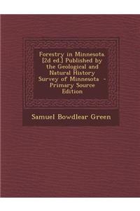Forestry in Minnesota. [2d Ed.] Published by the Geological and Natural History Survey of Minnesota