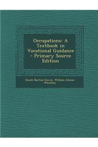 Occupations: A Textbook in Vocational Guidance