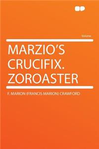 Marzio's Crucifix. Zoroaster