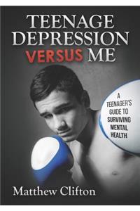 Teenage Depression Versus Me