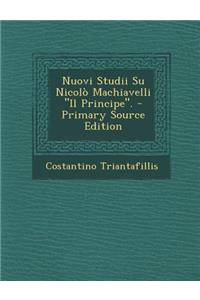Nuovi Studii Su Nicolo Machiavelli Il Principe.