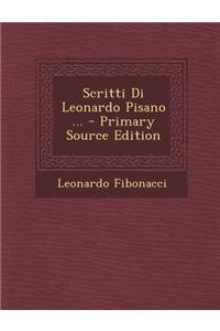 Scritti Di Leonardo Pisano ... - Primary Source Edition