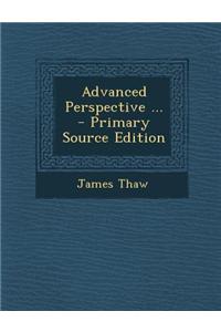 Advanced Perspective ... - Primary Source Edition