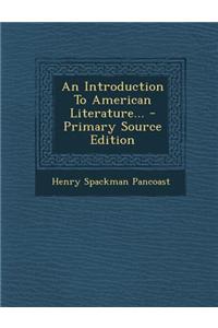 An Introduction to American Literature...